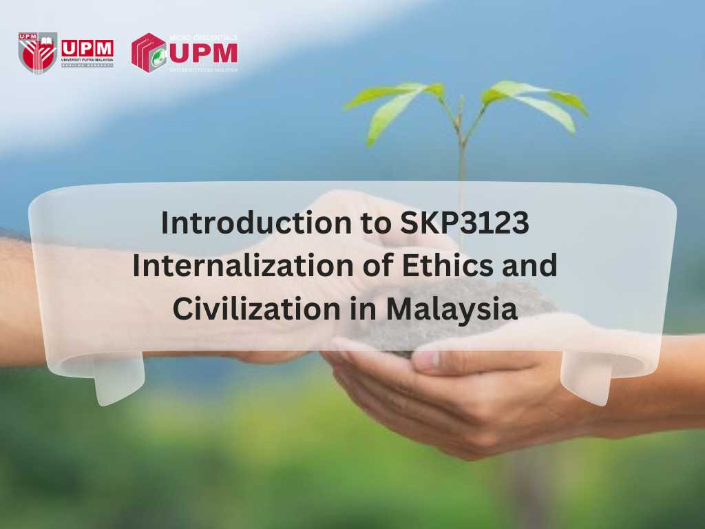 Introduction to SKP3123 Internalization of Ethics and Civilization in Malaysia