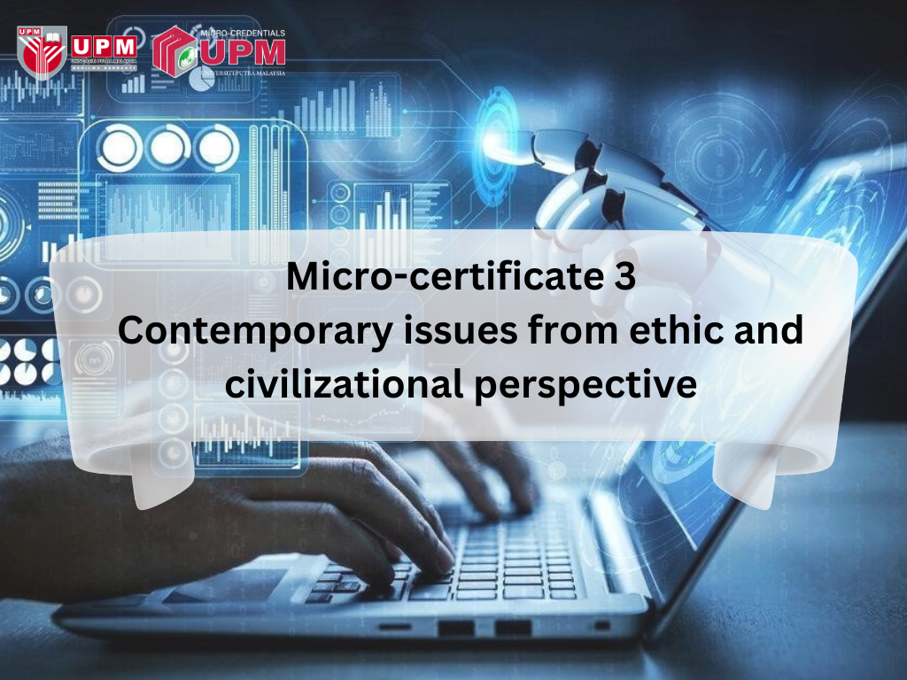 Micro-certificate 3: Contemporary issues from ethic and civilizational perspective