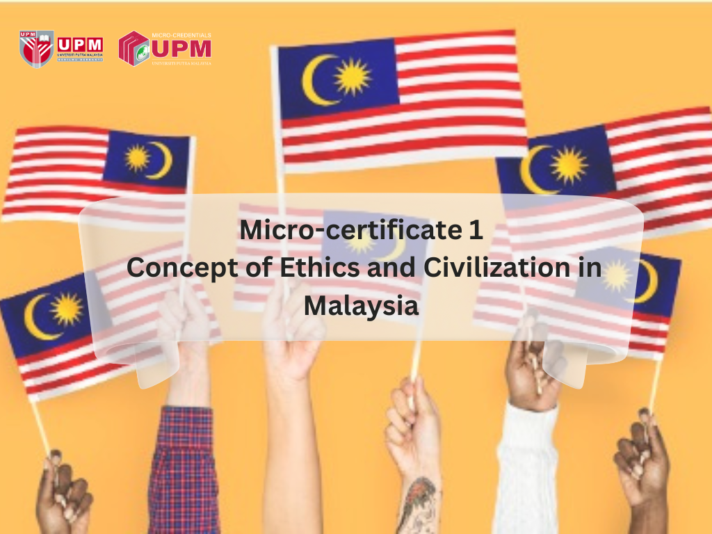 Micro-certificate 1: Concept of Ethics and Civilization in Malaysia